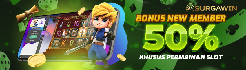 BONUS NEW MEMBER 50% SLOT